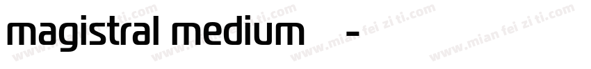 magistral medium字体下载字体转换